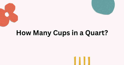 How Many Cups in a Quart? Your Ultimate Kitchen Conversion Guide